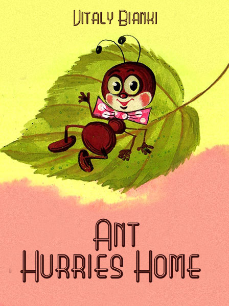 Ant Hurries Home Bianki V.