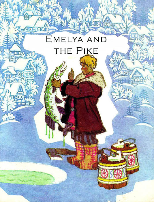 Emelya and the Pike Russian Folk Tale