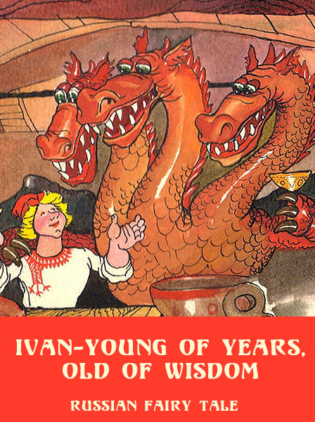 Ivan-Young of Years, Old of Wisdom Russian fairy tale