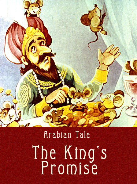 The King`s Promise Arabian tale