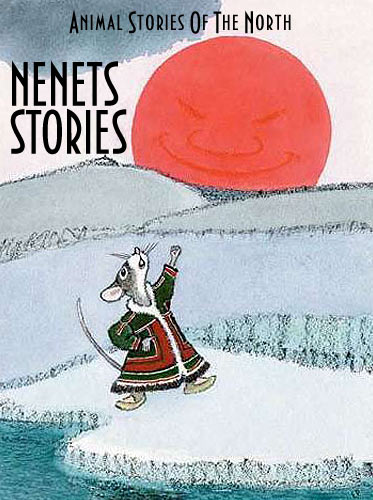 Nenets Stories Nenets Folk Tale